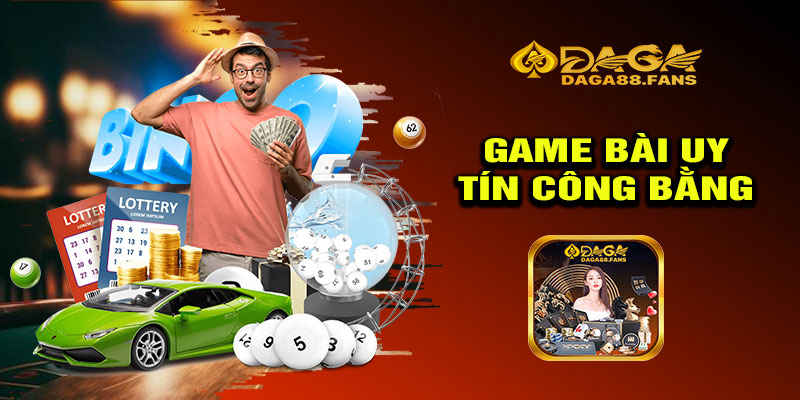 Game bài daga88 uy tín công bằng minh bạch